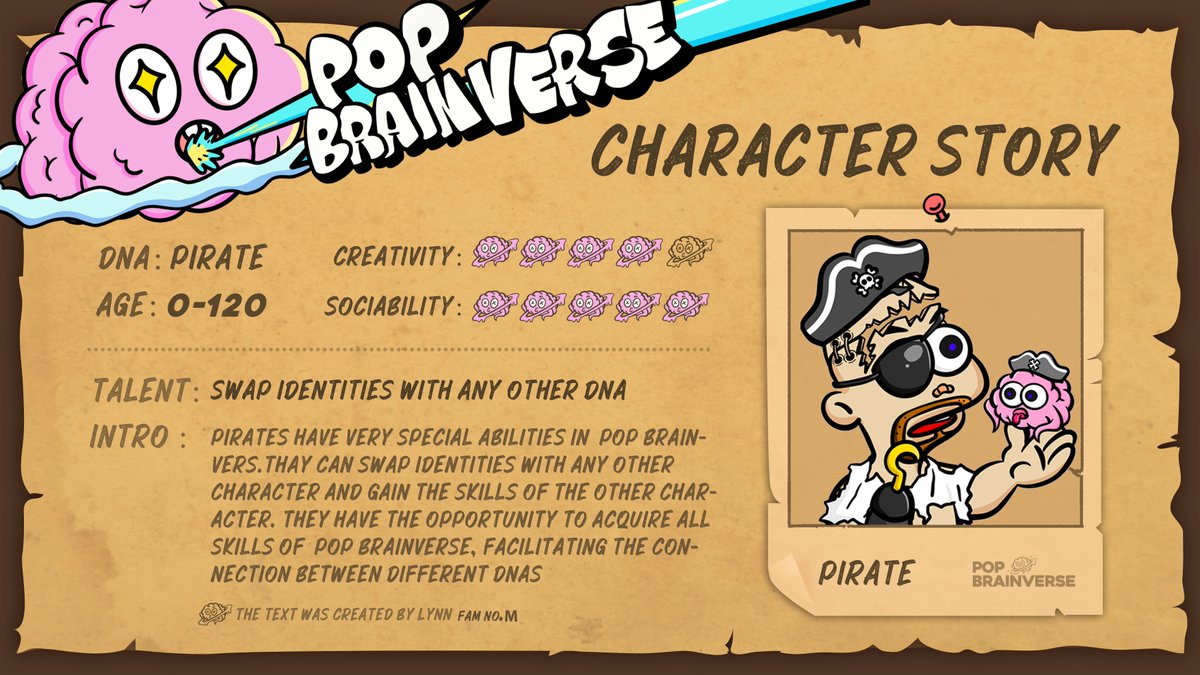 🧠Character Story🧠
Pirates have very special abilities in POP BRAINVERS. They can swap identities with any other DNA and gain their skills.

❤️Pirate DNA has hidden surprises in storyline💥

The intro is co-created by Fam <a href="/C465Lynn/">LynnC465</a>
❤️Thank you for your contribution ❤️

 #NFTs