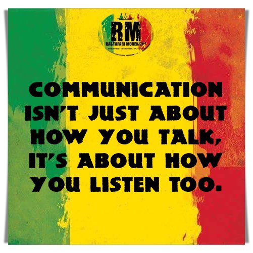 RastafariM's tweet photo. Communication isn’t just about how you talk, it’s about how you listen too. https://t.co/yoz4v5NgUs