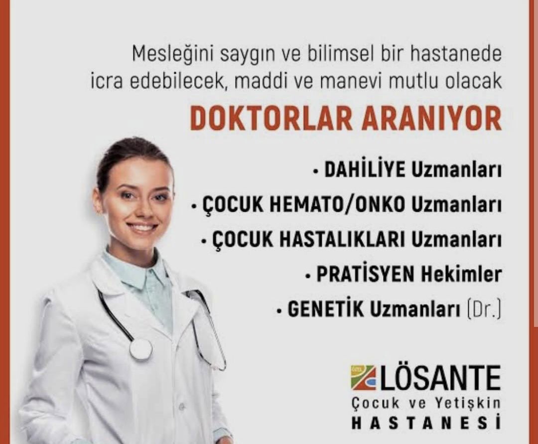 ANKARA LÖSANTE HASTANESİ 
Ülkemizin en donanımlı ,
Yakında Tıp Fakültesi olmaya aday,
İnsan ve doğru hekim odaklı bir hastanedir ,
Artan iş hacmimiz nedeniyle,
Tüm branşlardan hekim ihtiyacımız doğmuştur .
Sizi de aramıza bekliyoruz. 
www.losantehastanesi
Müracaat: Mesul müdürlük
