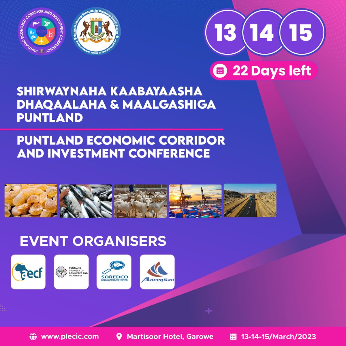 22 Days Left!  22 Maalmood baa ka haray
Shirwaynaha Kaabayaasha Dhaqaalaha iyo Maalgeshiga Puntland oo ka dhacaya Garoowe inta u dhaxaysa 13,14,15 March 2023.

#plecic2023
#puntlandeconomicforum