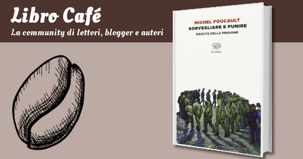 librocafetw's tweet photo. Sorvegliare e punire. Nascita della prigione: Al principio del suo Sorvegliare e punire, saggio sulla nascita della società disciplinare e sulle tecnologie del potere di cui poco alla volta il carcere diverrà il fulcro, Michel Foucault illustra i due… https://t.co/9ugBRuC0Ut https://t.co/tjNWntS5OO