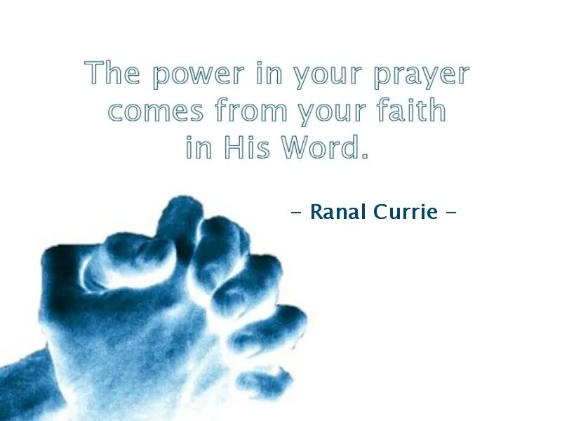 The power in your prayer comes from your faith in His Word. #quote #quotesmith55 #prayer #faith #WordofGod #God #power #SundaySpirit
