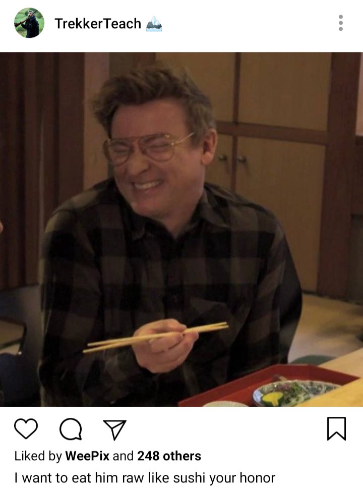 Ed's IG. Photo of Stede laughing, holding chopsticks. "I want to eat him raw like sushi your honor"

