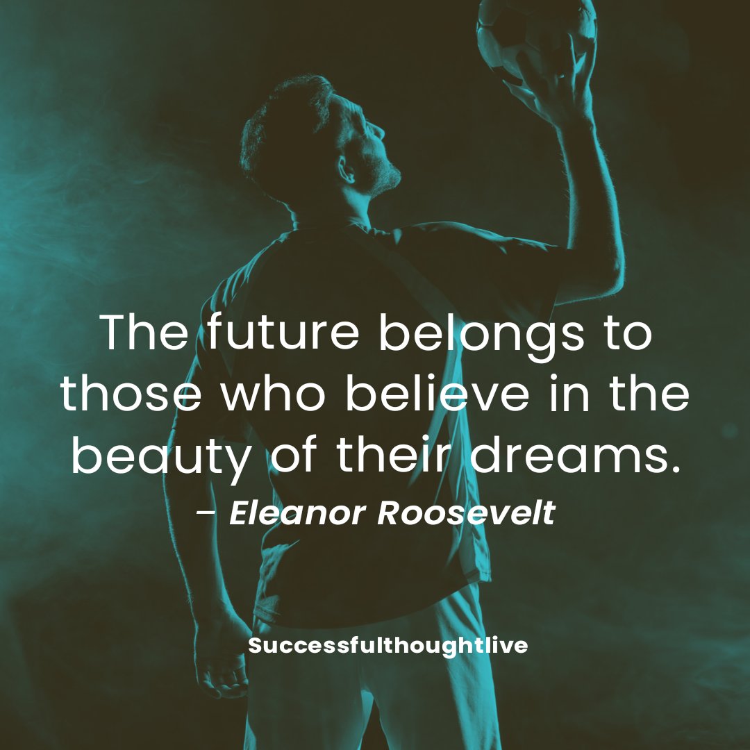 Successfulive's tweet photo. The future belongs to those who believe in the beauty of their dreams. #EleanorRoosevelt #future #beauty #dreams https://t.co/aTtz3ULNGf