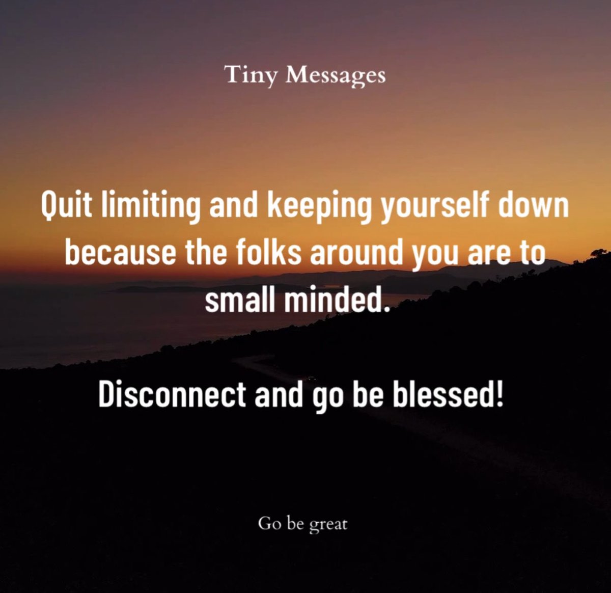 MyTinyMessages's tweet photo. Go be great! #tinymessages #greatness #bestfriends #positivepower #circle #strongfriends #motivation #community #environment #growth #lifejourney #mentalhealth #selflove #selfesteem https://t.co/BvkBwHKJvd