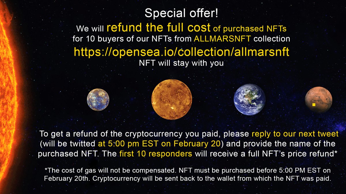 allmarsOfficial's tweet photo. We’ll refund full cost of bought NFT for 10 buyers of https://t.co/DVX03gyzxs
NFT will stay with you. To get back paid crypto, respond to our next tweet (will be posted at 5 pm EST on Feb. 20) &amp; provide name of bought NFT. First 10 responders will receive back full price of NFT https://t.co/DLevwaImcZ