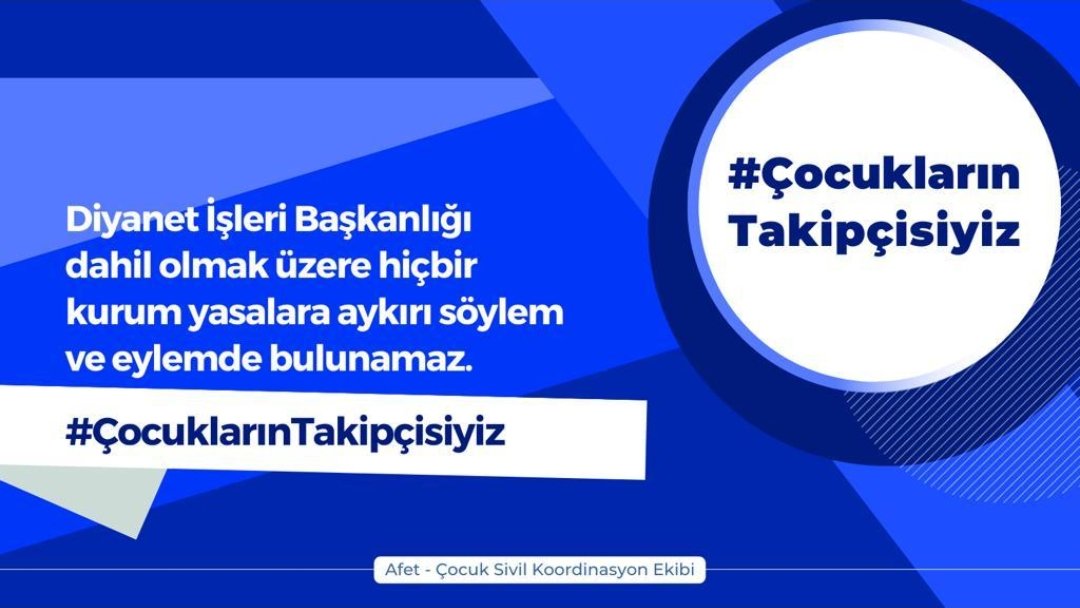 Diyanet İşleri Başkanlığı dahil olmak üzere hiçbir kurum yasalara aykırı söylem ve eylemde bulunamaz.
#ÇocuklarınTakipçisiyiz