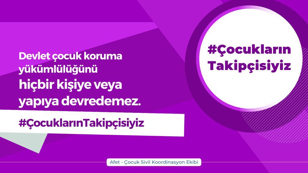 Devlet koruma yükümlülüğünü hiç bir kişiye veya yapıya devredemez #ÇocuklarınTakipçisiyiz