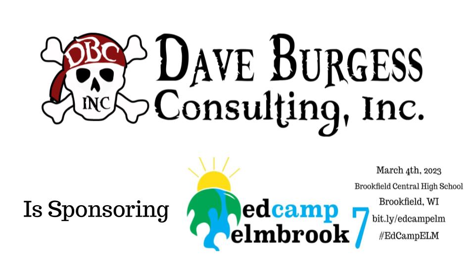 Big thank you to <a href="/dbc_inc/">Dave Burgess Consulting, Inc.</a> and <a href="/burgessdave/">Dave Burgess</a>  for sponsoring #EdCampElmbrook on March 4. To register go to  sites.google.com/elmbrookschool…
