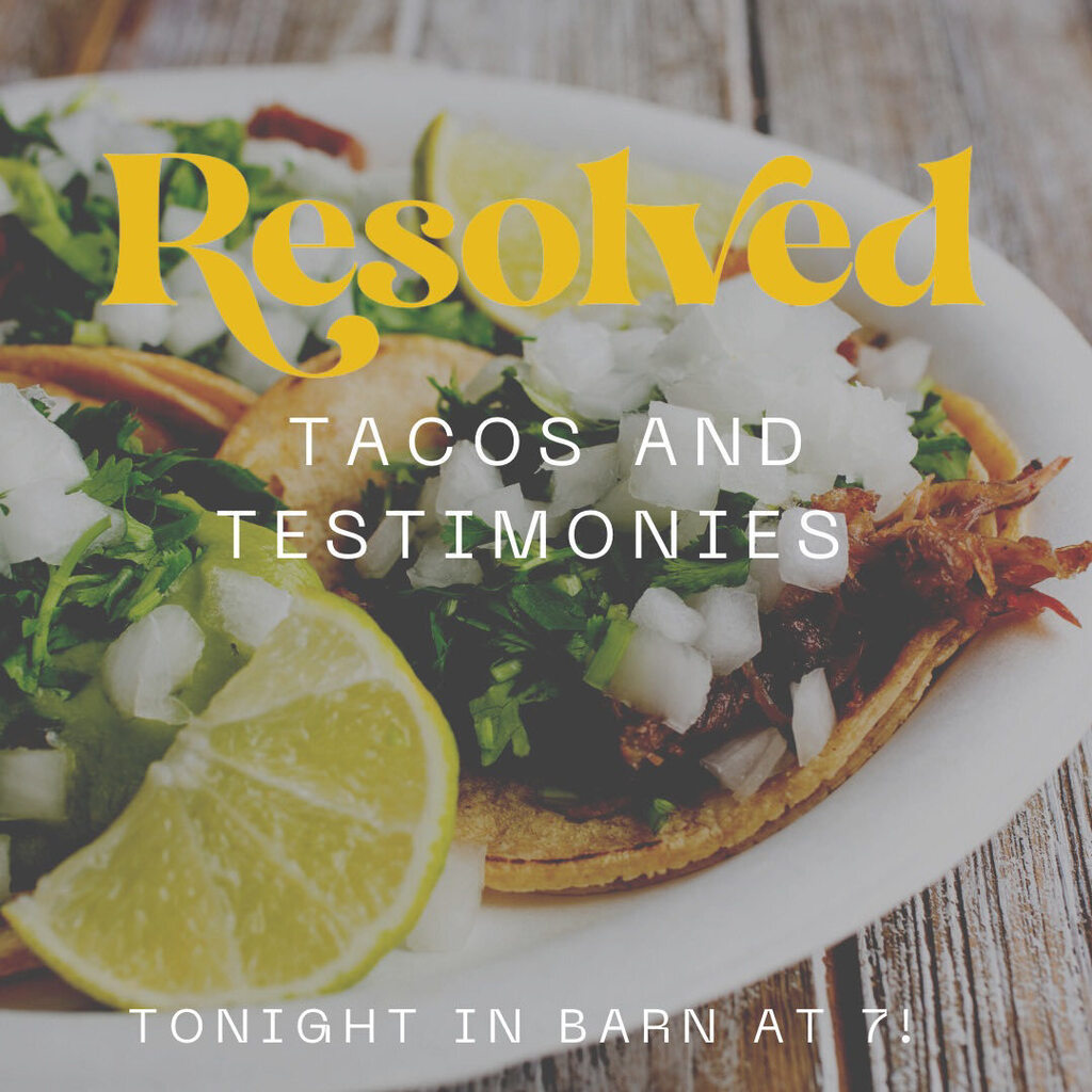 ResolvedGCV's tweet photo. Resolved is back on tonight at 7! Come on out to the barn for some
delicious tacos and awesome testimonies from our students and leaders. Bring a friend and we’ll see you there! https://t.co/qoetIwJ2aQ