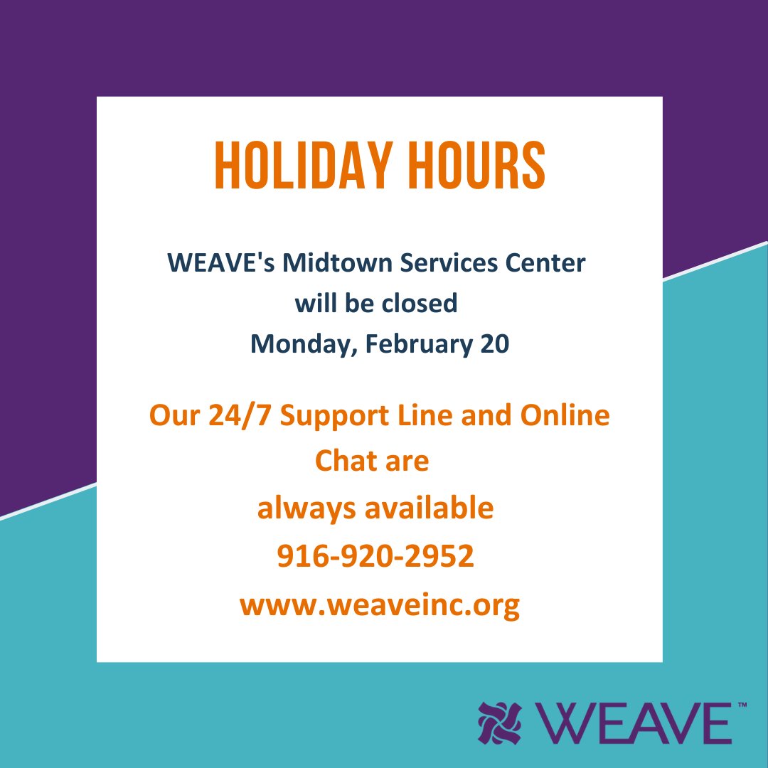Our Midtown Services Center is closed Monday, February 20 in observance of Presidents Day. 

Our 24/7 Support Line and Online Chat are always available. 916-920-2952 or weaveinc.org