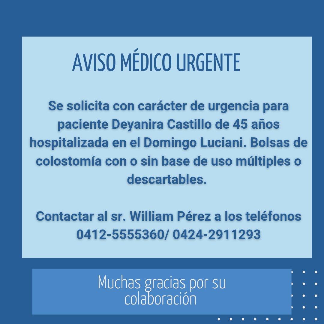 josegrasso's tweet photo. Buenas noches. Se solicita con carácter de urgencia para paciente femenina hospitalizada en el Domingo Luciani Deyanira Castillo de 45 años Bolsas de Colostomia con o sin base de uso múltiples o descartables. Contactar al Sr. William Pérez teléfonos 0412.5555360 y 0424291129 https://t.co/lwPTEcywNq