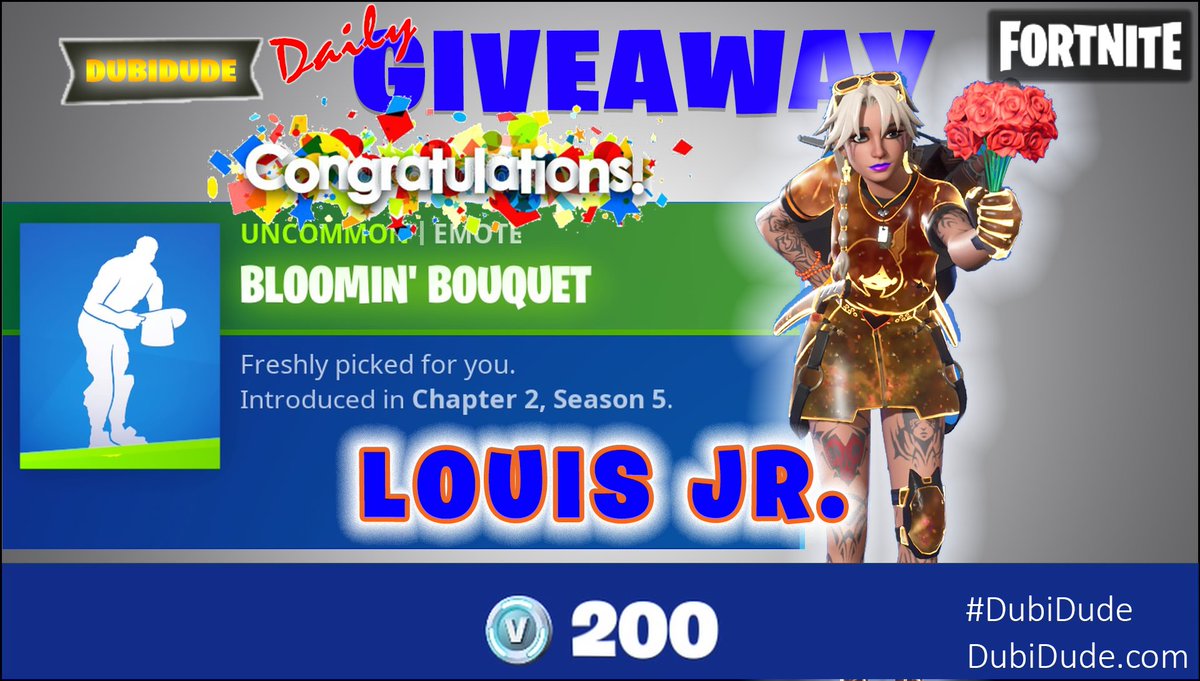 dubi_dude's tweet photo. #CONGRATULATIONS "LOUIS JR." on receiving #BloominBouquet #UNCOMMON #EMOTE from #DubiDude for #DAILY 200 #vBucks #Giveaway!
#Fortnite #FortniteChapter4 #fortnitegiveaway #Pakistan #PakistanGaming #PakGaming #Gaming #Congrats #February2023 #India https://t.co/1Uxqxpq2Mm