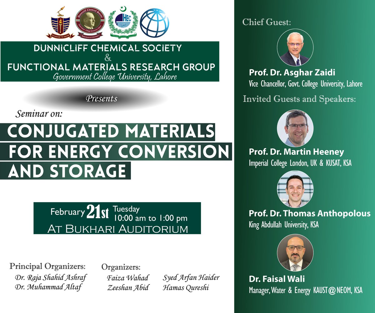 DCS_GCUL's tweet photo. FMRG and DCS under the supervision of Dr. Raja Shahid Ashraf is going to organise a seminar on, "CONJUGATED MATERIALS" on 21st Feb at Bukhari Auditorium. Prof. Dr. Martin Heeny from Imperial College London &amp; KAUST and Dr. Faisal wali will join us as guest speakers.
@zaidia https://t.co/WLNdytzHnc