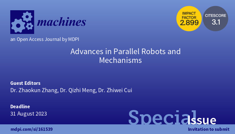Machines_MDPI's tweet image. #specialissue #callforpapers           

Special Issue: Advances in #ParallelRobots and #Mechanisms

Edited by Dr. Zhaokun Zhang, Dr. Qizhi Meng and Dr. Zhiwei Cui

Submission Deadline: 31 August 2023       

Read more at: mdpi.com/journal/machin…

@MDPIEngineering @MDPIOpenAccess