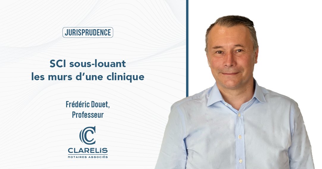 SCI sous-louant les murs d’une clinique, un article écrit par Frédéric Douet (<a href="/Fiscalitor/">Frédéric Douet</a>)

clarelis-notaires.fr/post/sci-sous-…