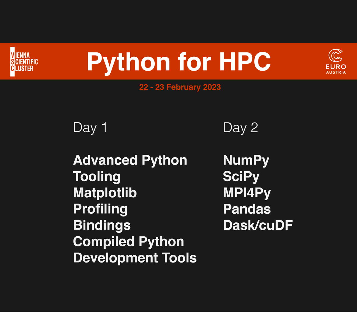 Our two-day course Python for HPC is about to start!

In this course, we look at workarounds and tools to improve Python's parallel performance: vsc.ac.at/training/2023/… 

#python #programming #supercomputing #scientificcomputing @eurocc_austria