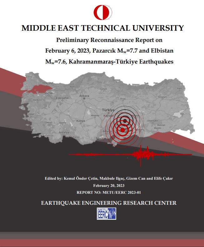 ODTÜ Deprem Mühendisliği Araştırma Merkezi (DMAM) 6 Şubat 2023 Depremleri Ön Değerlendirme Raporu:

“Preliminary Reconnaissance Report on February 6, 2023, Pazarcık Mw=7.7 and Elbistan Mw=7.6, Kahramanmaraş-Türkiye Earthquakes”

yayımlanmıştır:
eerc.metu.edu.tr/en/system/file…