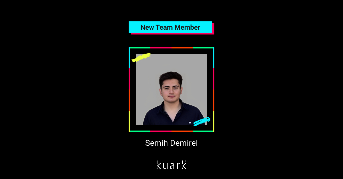 Please say hello to Semih Demirel, the new member of our development team! We look forward to developing our new projects together.

Welcome to Kuark!