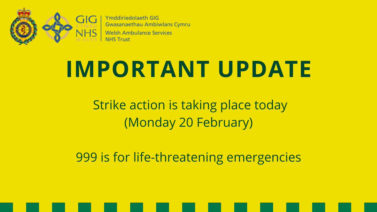 Members of GMB and UNITE unions are on strike today, which is impacting our service.

Keep 999 for life-threatening illness and injuries.

Alternative support is available from <a href="/NHS111Wales/">NHS 111 Wales</a>, your local pharmacy, GP surgery and Minor Injury Unit.