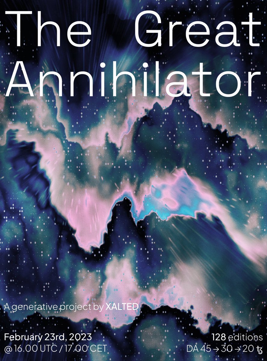 "The Great Annihilator"

Thursday, February 23rd, 2023 @ 16.00 UTC
128 editions
DA 45 → 30 → 20 ꜩ

15 reserve spots for my top collectors and 5 available to be raffled - retweet and leave your Tezos address below to enter the raffle.

Only on #fxhash ✨

#tezos #generativeart