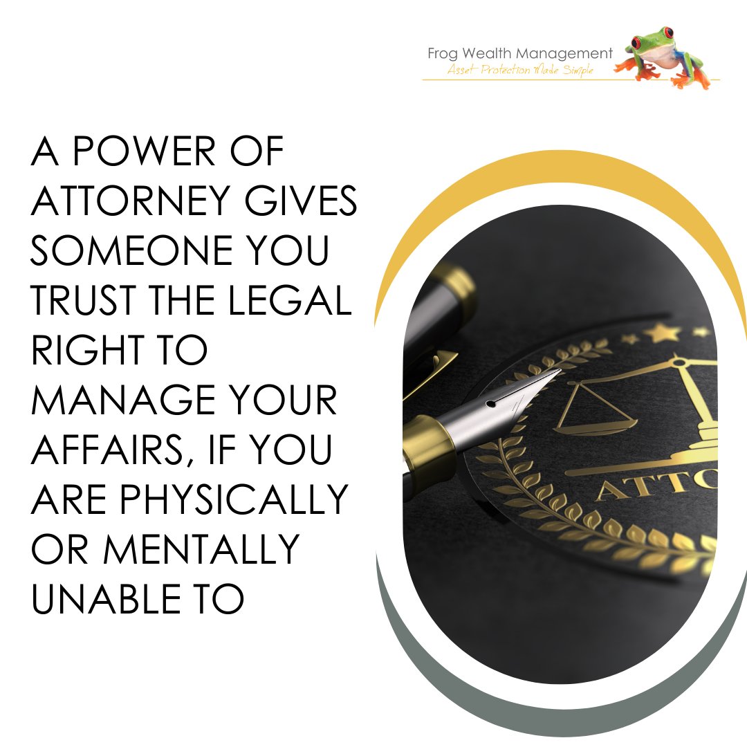 Frogwealth's tweet image. If you are physically or mentally unable to manage your affairs, a power of attorney gives someone you trust the legal authority to do so. 😊