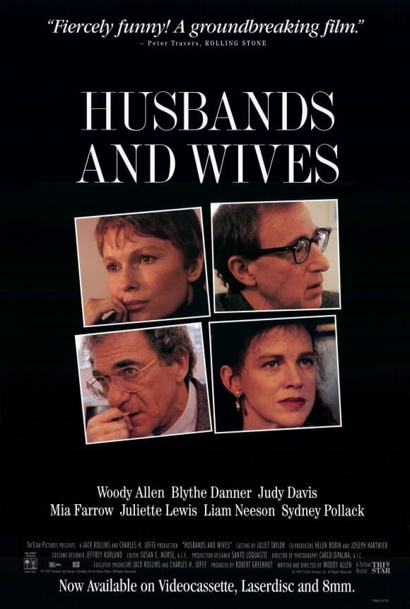 Now watching Husbands and Wives (1992)

Director Woody Allen

Writer Woody Allen

Actors Woody Allen, Blythe Danner, Judy Davis, Mia Farrow, Juliette Lewis, Liam Neeson, Lysette Anthony, and Sydney Pollack
#FilmTwitter #WoodyAllen #HusbandsAndWives