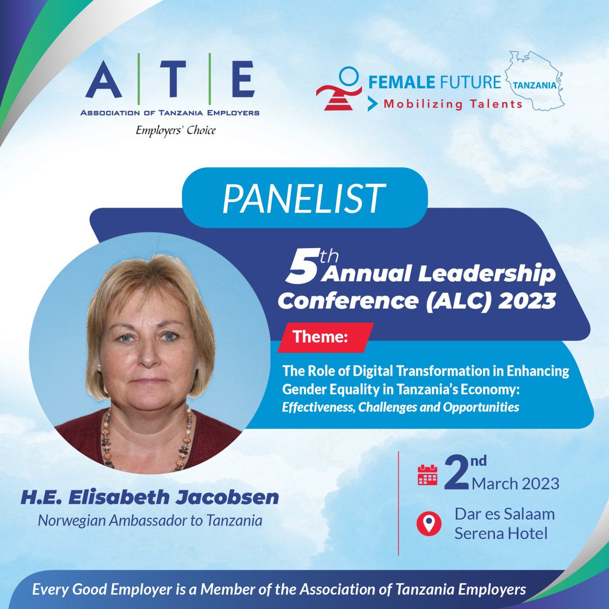 ATE_Tanzania's tweet photo. The Norwegian Ambassador to Tanzania, H. E. Elisabeth Jacobsen @NorAmbTz will be among the Panelist 

Theme: “The Role of Digital Transformation in Enhancing Gender Equality in Tanzania’s Economy: Effectiveness, Challenges and Opportunities”
@femalefuture_tz 

#ALC2023 https://t.co/FcjgJS7s1T