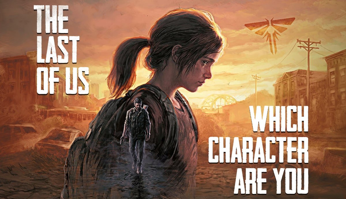 Which Character are you? #TLOU #TheLastOfUs #TheLastOfUsHBO