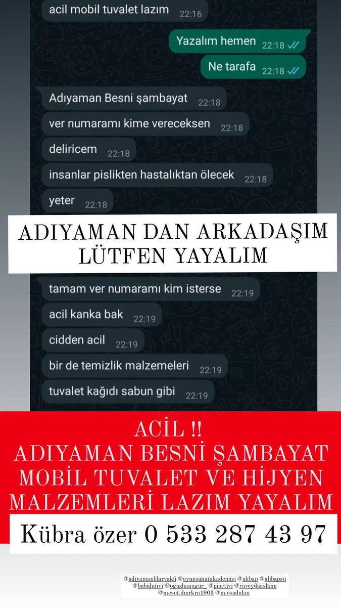 ADIYAMANDAN ARKADAŞIM ÇOK ACİL ADIYAMAN BESNİ ŞAMBAYAT  MOBİL TUVALET VE HİJYEN MALZEMELRİ LAZIM! İLETİŞİM KÜBRA ÖZER 0533 287 43 97 @ahbap @BabalaTv @OguzhanUgur @haluklevent @adiyamnin50tonu @AdiyamanBelTR @AdiyamanVakfi @tipgenelmerkez @adiyamangovtr #Adıyaman #ihtiyacımızvar