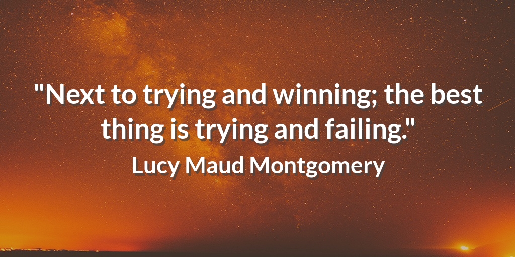 miraclegrids's tweet photo. "Next to trying and winning; the best thing is trying and failing." Lucy Maud Montgomery #DreamQuote https://t.co/X3nvvbofIY