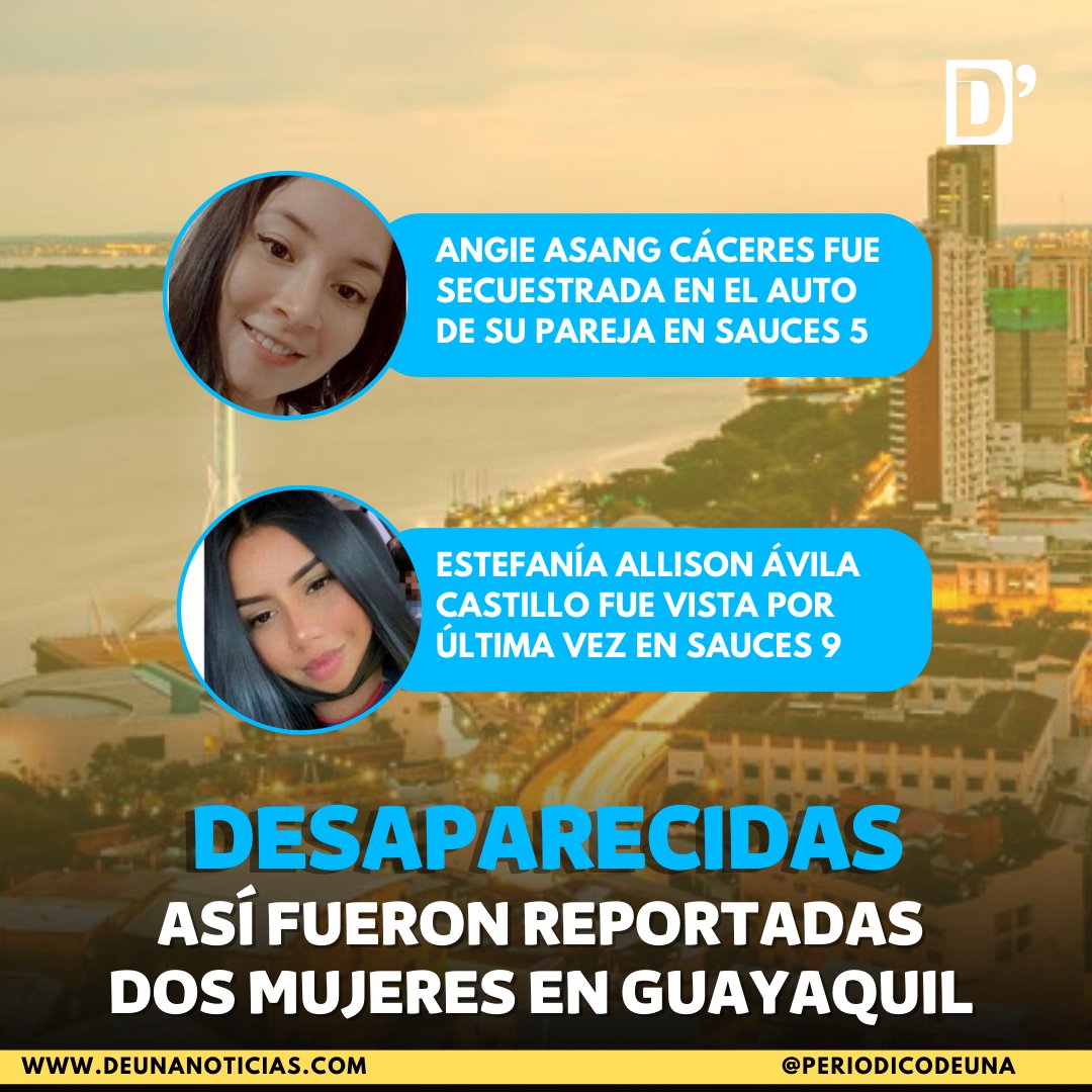 periodicodeuna's tweet photo. Dos desaparecidas en #Guayaquil. Angie Asang Cáceres fue reportada como secuestrada la medianoche de este lunes 27 de febrero, en Sauces 5; mientras que Estefanía Ávila Castillo fue vista por última vez el 26 de febrero, cuando salió de su vivienda en Sauces 9. https://t.co/oTdH0tflp7