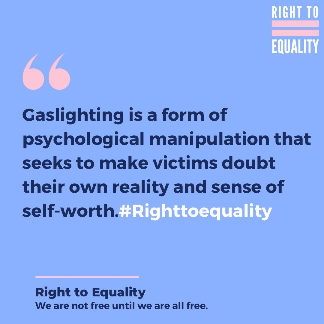 Right2Equality's tweet photo. Gaslighting is a form of psychological manipulation that seeks to make victims doubt their own reality and sense of self-worth. 
It is never acceptable.

#Righttoequality https://t.co/sCcdic93k9