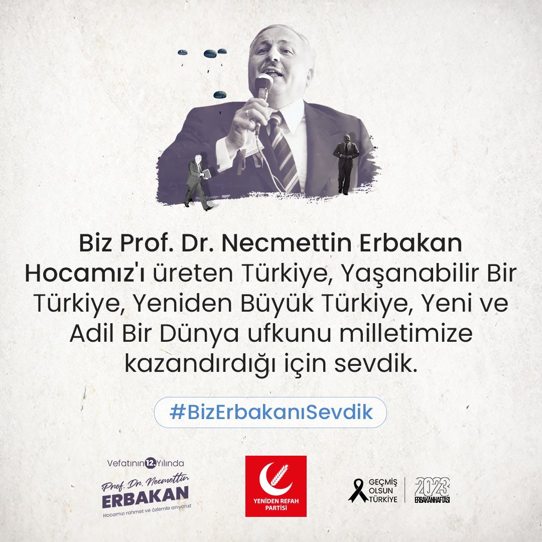 rprefahpartisi's tweet photo. Biz Prof. Dr. #NecmettinErbakan Hocamız'ı üreten Türkiye, Yaşanabilir Bir Türkiye, Yeniden Büyük Türkiye, Yeni ve Adil Bir Dünya ufkunu milletimize kazandırdığı için sevdik. 
#BizErbakanıSevdik https://t.co/zpvmCDwkCH
