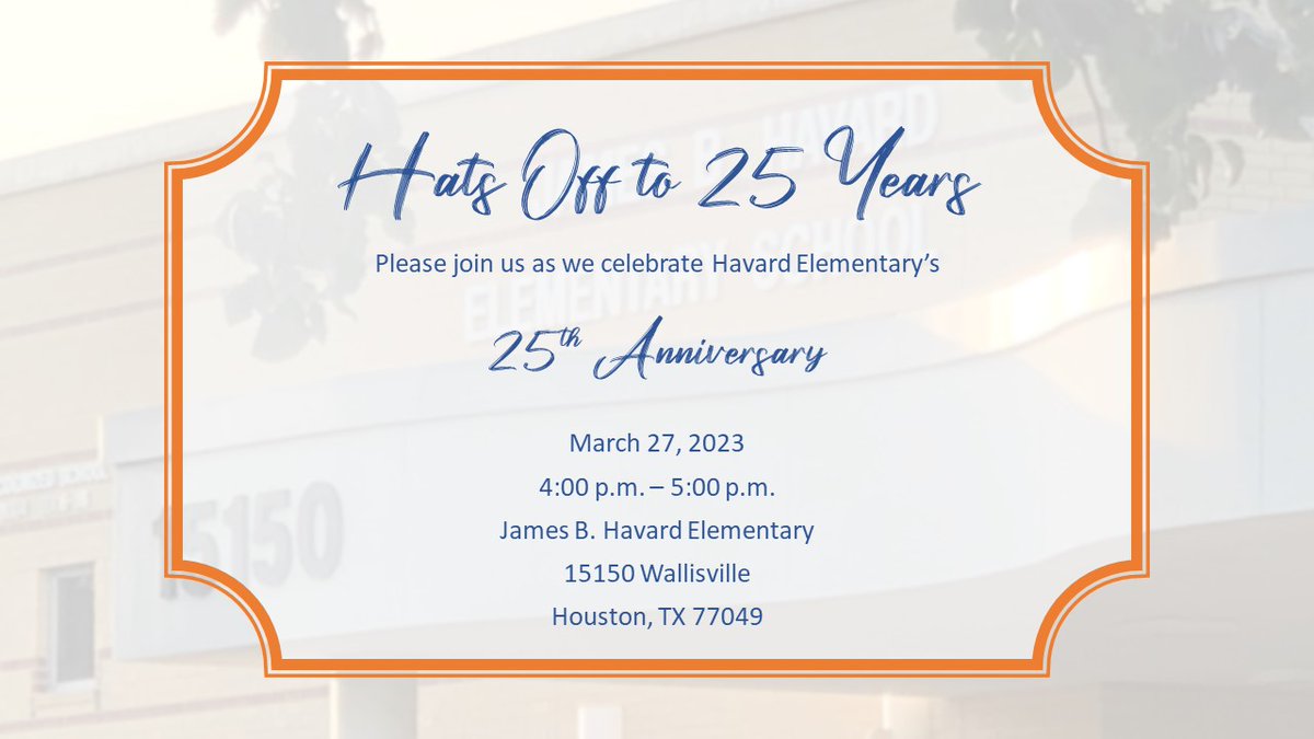 Havard Elementary has been successfully serving the community for 25 years, and we are going to celebrate! 
Please RSVP to Rosa Rodriguez at 832-386-3710 or rrodriguez@galenaparkisd.com by March 20th if you will be joining us.
