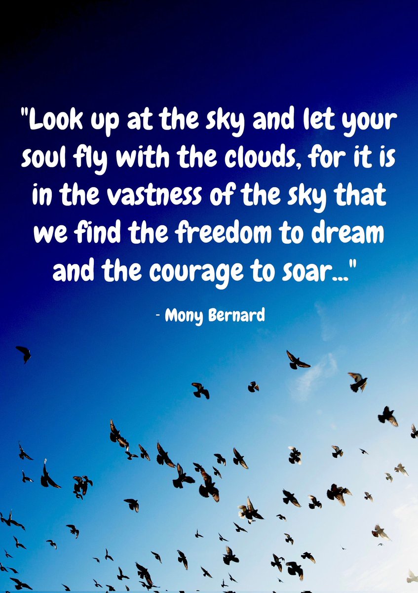 monybernar's tweet photo. "Look up at the sky and let your Soul fly with the clouds, for it is in the vastness of the sky that we find the freedom to dream and the courage to soar..."

- Mony Bernard https://t.co/k25EF4bSgg