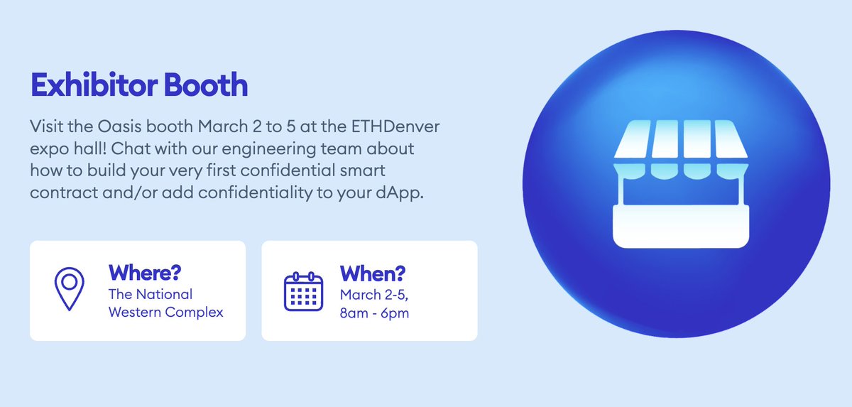 OasisProtocol's tweet photo. OASIS EXHIBITOR BOOTH

Stop by our exhibitor booth to meet the Oasis team and learn how to build your very first confidential smart contract and/or add confidentiality to your dApp

📅 3/2 - 3/5, 8AM - 6PM — The National Western Complex https://t.co/3sAvucnVpS