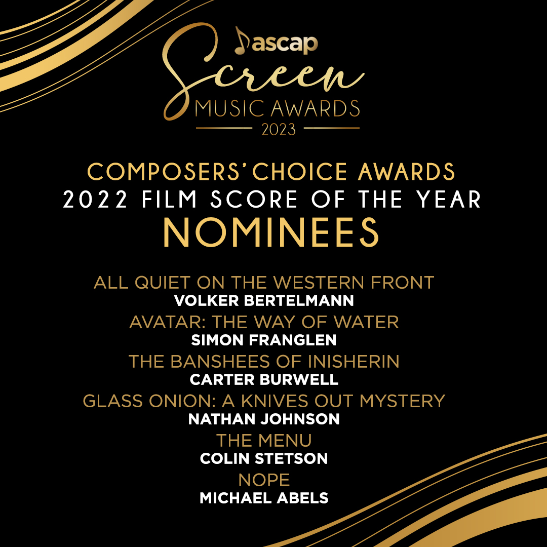 ASCAP (@ascap) on Twitter photo VOTE for #ASCAPAwards #ComposersChoice Film Score Of The Year: bit.ly/41u5GX3
<a href="/allquietmovie/">All Quiet On The Western Front</a> - <a href="/hauschkamusic/">HAUSCHKA</a>
<a href="/officialavatar/">Avatar</a> - <a href="/simonfranglen/">Simon Franglen</a>
<a href="/Banshees_Movie/">The Banshees of Inisherin</a> - <a href="/carterburwell/">Carter Burwell</a>
<a href="/KnivesOut/">Wake Up Dead Man: A Knives Out Mystery</a> - <a href="/NTJohnson/">Nathan Johnson</a>
<a href="/TheMenuFilm/">The Menu</a> - <a href="/colin_stetson/">Colin Stetson</a>
<a href="/nopemovie/">N☁PE</a> - <a href="/michaelabels/">Michael Abels</a> VOTE for #ASCAPAwards #ComposersChoice Film Score Of The Year: bit.ly/41u5GX3
<a href="/allquietmovie/">All Quiet On The Western Front</a> - <a href="/hauschkamusic/">HAUSCHKA</a>
<a href="/officialavatar/">Avatar</a> - <a href="/simonfranglen/">Simon Franglen</a>
<a href="/Banshees_Movie/">The Banshees of Inisherin</a> - <a href="/carterburwell/">Carter Burwell</a>
<a href="/KnivesOut/">Wake Up Dead Man: A Knives Out Mystery</a> - <a href="/NTJohnson/">Nathan Johnson</a>
<a href="/TheMenuFilm/">The Menu</a> - <a href="/colin_stetson/">Colin Stetson</a>
<a href="/nopemovie/">N☁PE</a> - <a href="/michaelabels/">Michael Abels</a>