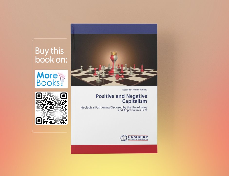 ✅ New Book Release! #capitalism #linguistics 'Positive and Negative Capitalism' Ideological Positioning Disclosed by the Use of Irony and Appraisal in a Film ✏️Author(s): Sebastian Andres Amado ⬇️ Click the link below for more information! 🌐 morebooks.shop/shop-ui/shop/p…