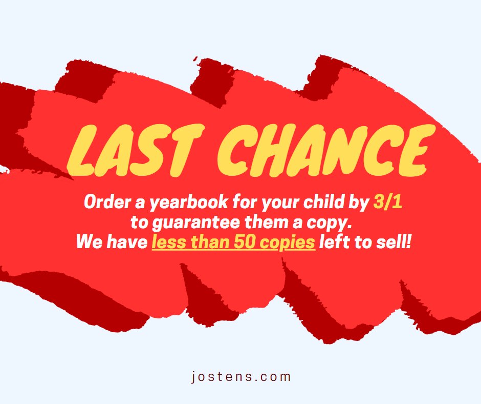 YEARBOOKS ARE SELLING OUT! If you do not order your copy by MARCH 1st, you will be LEFT OUT! They are $100, and there is a PAYMENT PLAN at checkout. Go to Jostens.com to order your book TODAY.