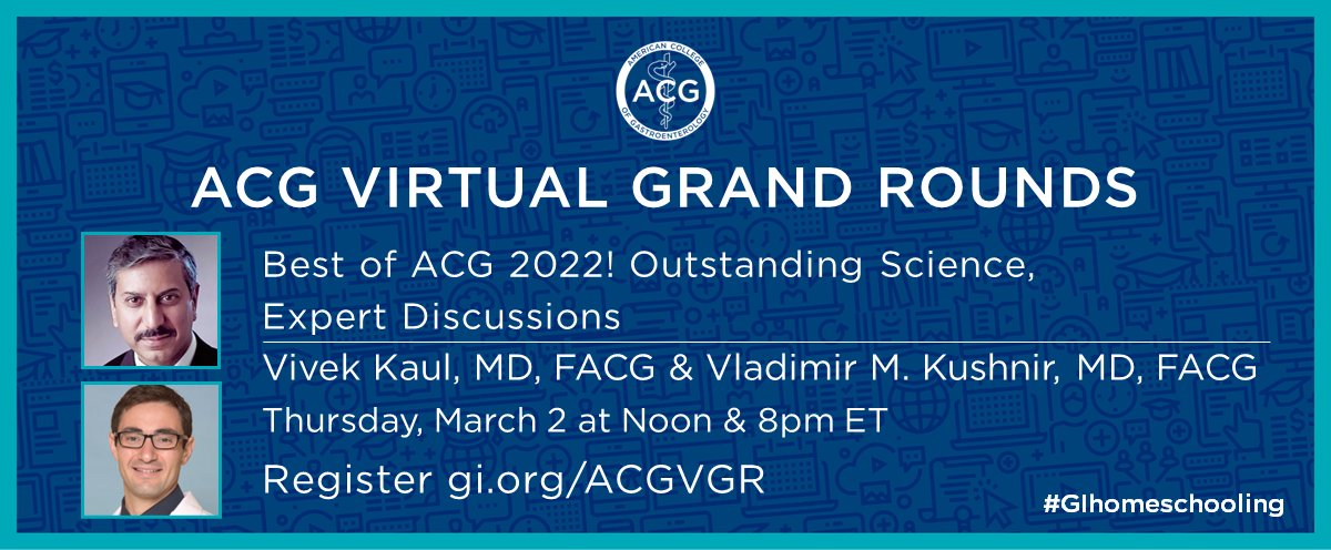 Join ACG for the next Virtual Grand Rounds — Best of ACG 2022! Outstanding Science, Expert Discussions by Vivek Kaul, MD, FACG & Vladimir M. Kushnir, MD, FACG Thursday, March 2 at Noon & 8pm ET ➡️Register: gi.org/ACGVGR @VMKGIMD #GItwitter