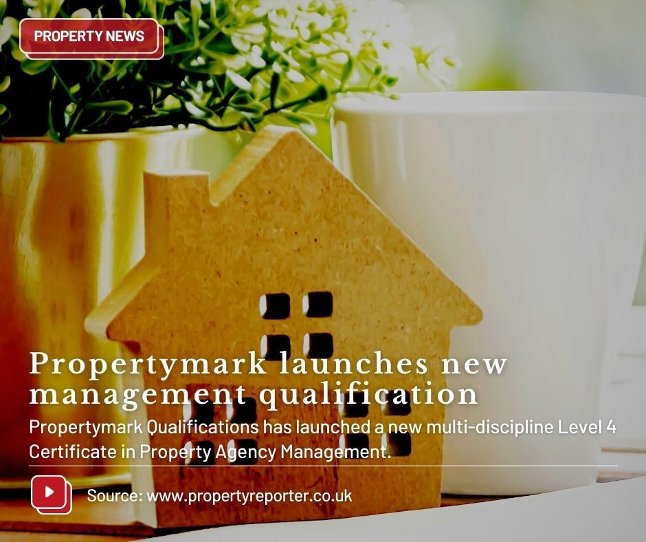 Property News: Propertymark launches new management qualification
