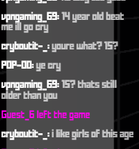 why do these egoistic self obsessed kids exist lmfao? 
<a href="/krunkerio/">Krunker</a> possible to introduce chat filter too? wont be a fun time for new players dealing with ppl of this bread