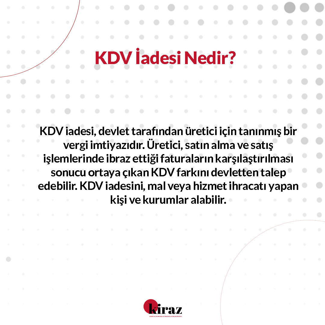 KDV iadesi, vergiye tâbi olan mükellefler için devletin sunmuş olduğu bir istisnai durumdur. KDV iadesini, mal veya hizmet ihracatı yapan kişi ve kurumlar alabilir.