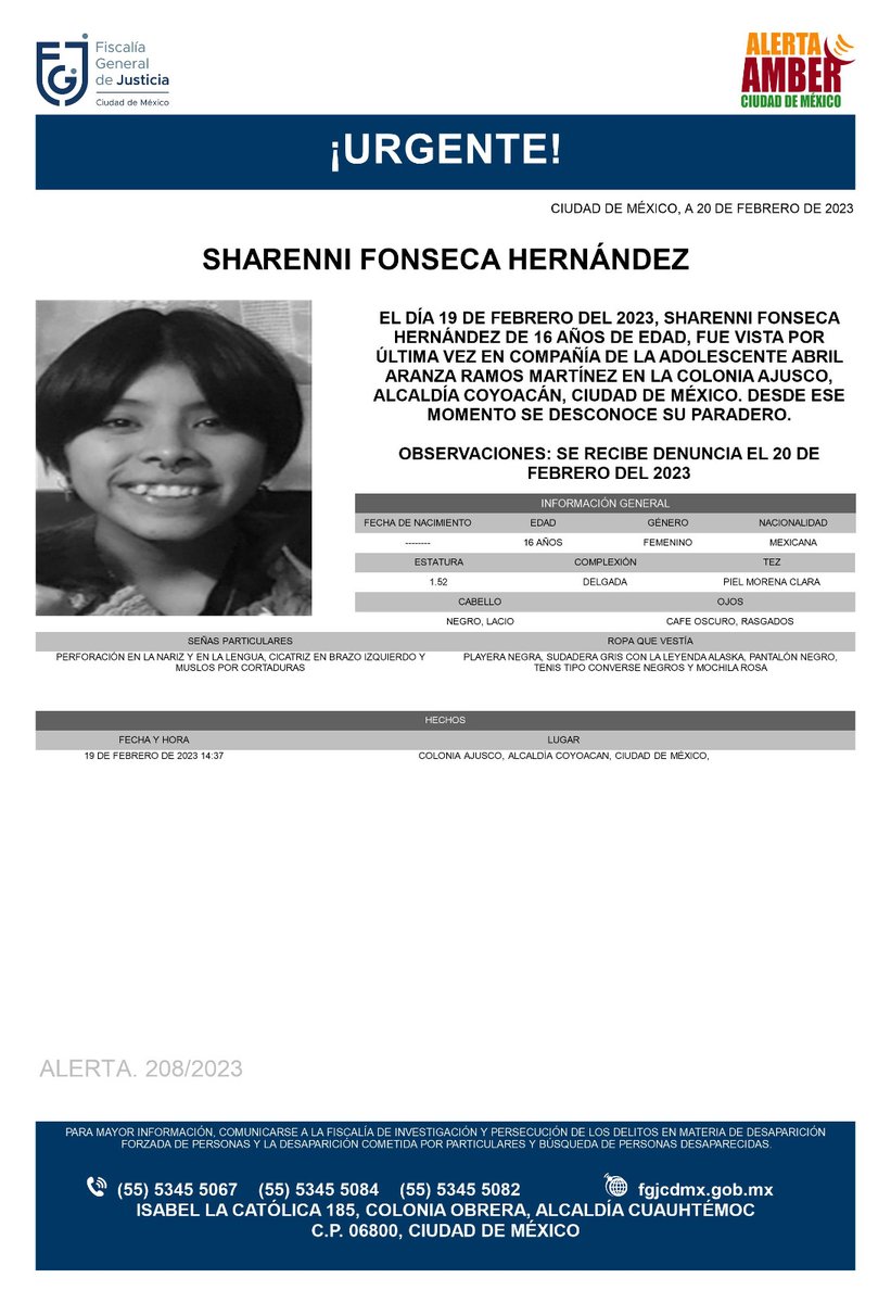 Se activa #AlertaAmber para localizar a la menor de 16 años de edad, de nombre Sharenni Fonseca Hernández, fue vista por última vez en compañía de la adolescente Abril Aranza Ramos Martínez, el día 19 de febrero de 2023 en la colonia Ajusco, alcaldía Coyoacán