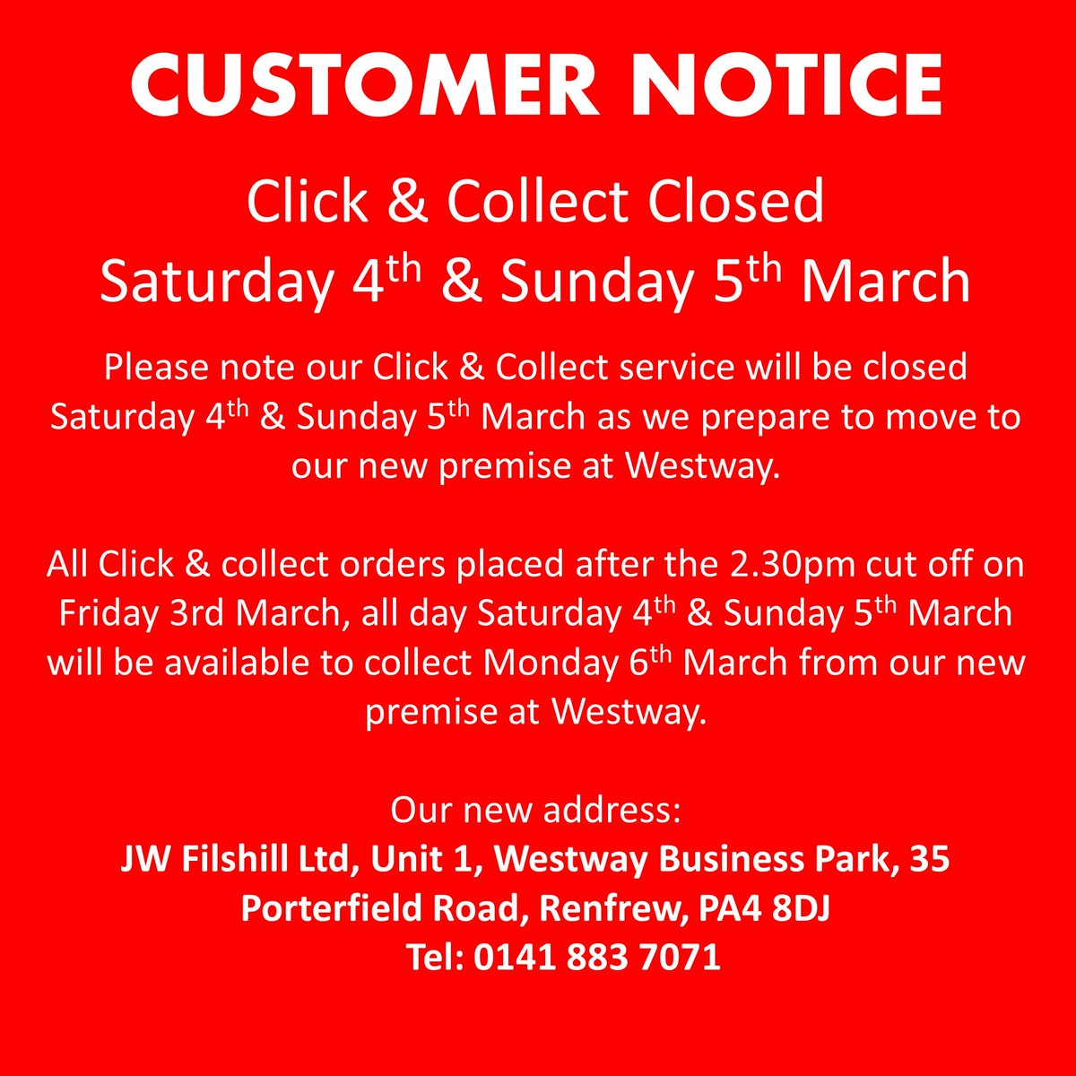 CUSTOMER NOTICE
Please note our Click &amp; Collect service will be closed Saturday 4th &amp; Sunday 5th March as we prepare to move to our new premise at Westway.