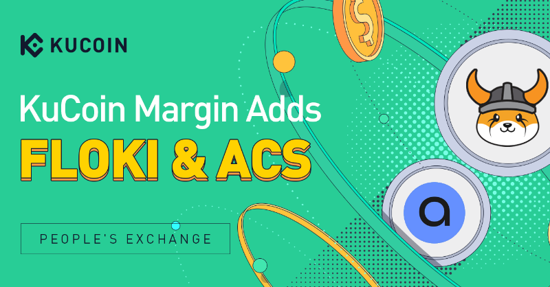 kucoincom's tweet photo. #KuCoin Isolated Margin Trade Adds FLOKI, ACS