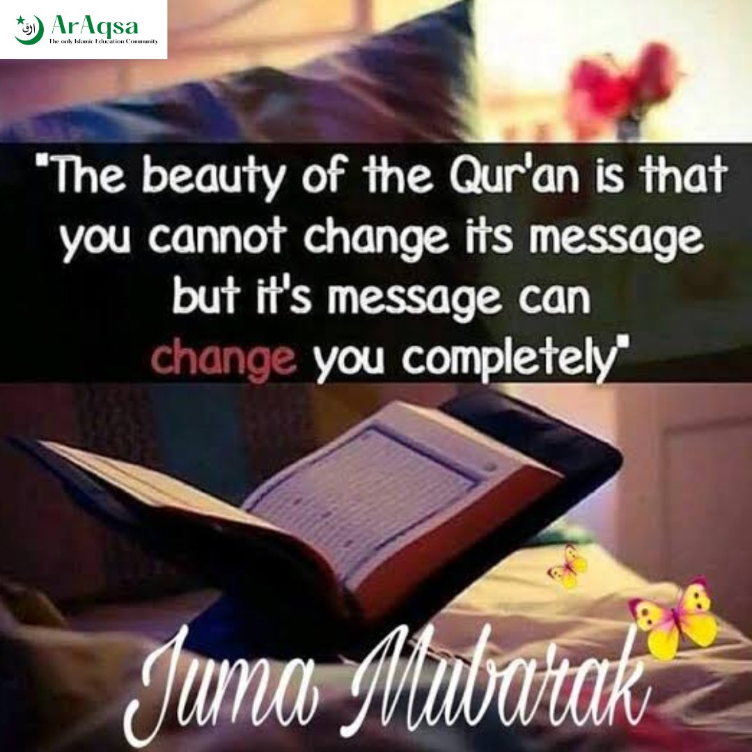 'The beauty of the Qur'an is that you cannot change it's message but it's message can change you completely'

#ArAqsa
#OnlineIslamicEducation
#LearnIslamOnline
#IslamicStudies
#IslamicCourses
#IslamicHistory
#IslamicCulture
#QuranStudies
#HadithStudies
#FiqhStudies
#ArabicLang