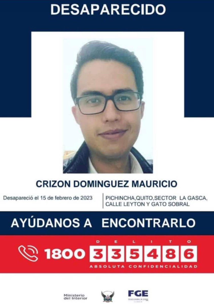 AYÚDANOS A ENCONTRARLO

Crizon Domínguez Mauricio, reportado como desaparecido desde el miércoles 15 de febrero del 2023, en el sector de La Gasca, #Pichincha, #UIO. 

📞 Si tienes información comunícate al 1800 DELITO (335486)