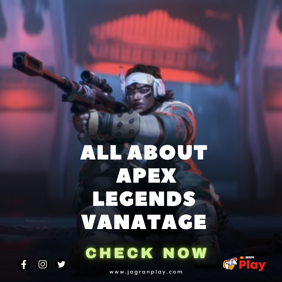 jagranplay's tweet photo. Know All about #apexlegends Vantage
Check Here😎👉 https://t.co/MUxKiL15AL
#jagranplay #jagranplayblogs #apexlegendsgame #fpsgames #gamingbug #apexlegends #gamingnews #jagranplaygames https://t.co/Mj9PAg7b6d